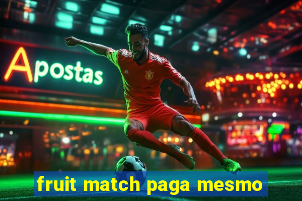 fruit match paga mesmo